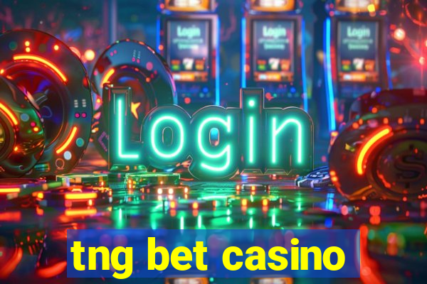 tng bet casino